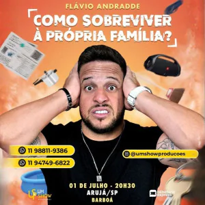 Flávio Andradde em Arujá - Como Sobreviver À Própria Familia 
