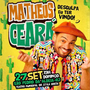 Matheus Ceará em “Desculpa eu ter vindo!”