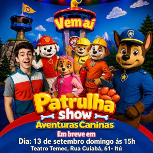 Patrulha Show Aventuras Caninas em Itu