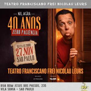 Nil Agra - 40 Anos, Zero Paciência