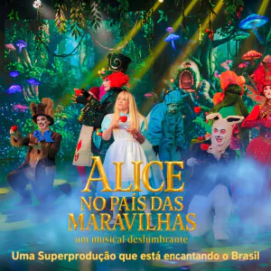 Alice no País das Maravilhas um Musical Desconcertante