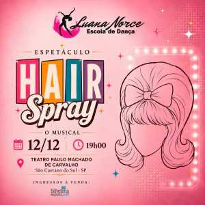 Espetáculo Luana Norce Escola de Dança - Hairspray