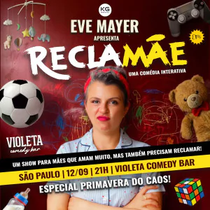 EVE MAYER em RECLAMÃE - Show de comédia interativo