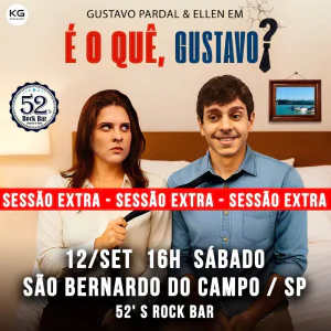 (SESSÃO EXTRA) GUSTAVO PARDAL e ELLEN em É O QUÊ, GUSTAVO? em São Bernardo do Campo!