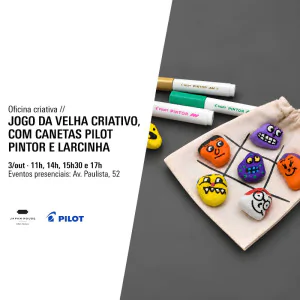 Oficina criativa | Jogo da Velha Criativo, com Canetas Pilot Pintor e Larcinha